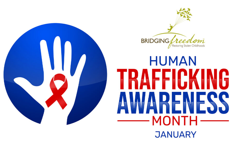 National Human Trafficking Prevention Month Bridging Freedom